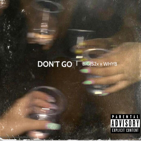 dont go ft. Whyb | Boomplay Music