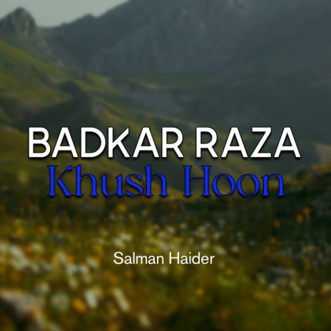 Badkar Raza Khush Hoon | Boomplay Music