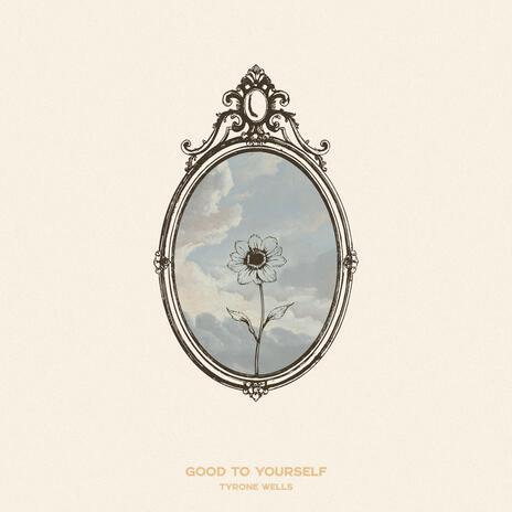 Good to Yourself | Boomplay Music