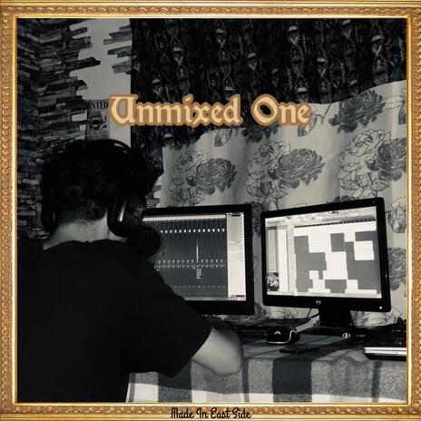 Unmixed One | Boomplay Music