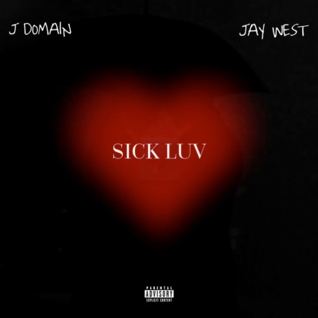 Sick Luv ft. Jay West | Boomplay Music