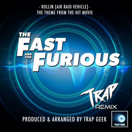 Rollin' (Air Raid Vehicle) [From The Fast And The Furious] (Trap Version) | Boomplay Music