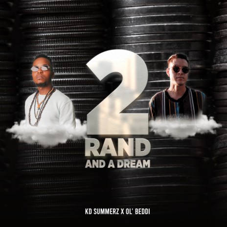 2 Rand & a Dream ft. Ol'Beddi | Boomplay Music