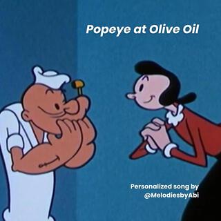 Popeye at Olive Oil