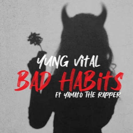 Bad Habits ft. Yamato The Rapper | Boomplay Music