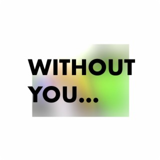 Without You