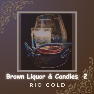 Brown Liquor & Candles