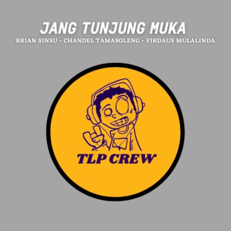 Jang Tunjung Muka ft. FIRDAUS MULALINDA, BRIAN SINSU & CHANDEL TAMASOLENG | Boomplay Music