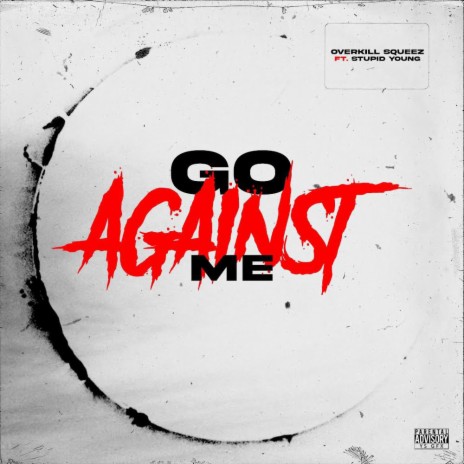 Go against me ft. Stupid young