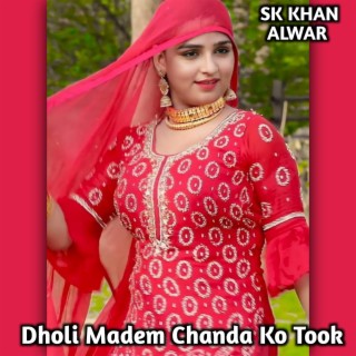 Dholi Madem Chanda Ko Took