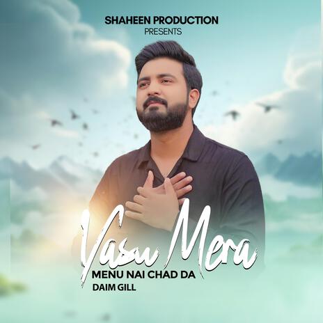 Yasu Mera Menu Nai Chad Da ft. Daim Gill | Boomplay Music