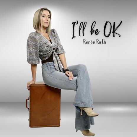 I’ll be OK | Boomplay Music