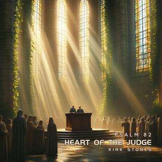 Heart Of The Judge (Psalm 82)