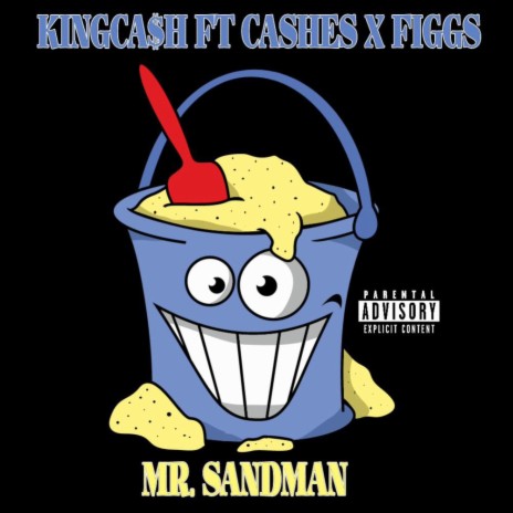 MR. Sandman ft. Cashes & Figgs
