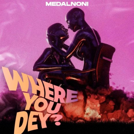 Where You Dey | Boomplay Music