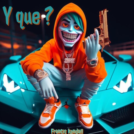 Y Que ? | Boomplay Music