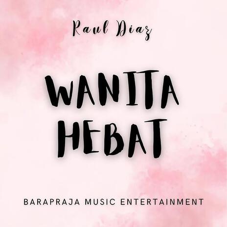 WANITA HEBAT | Boomplay Music