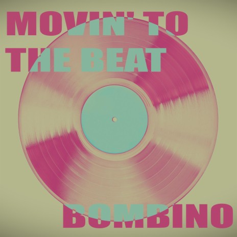 Movin' To The Beat | Boomplay Music