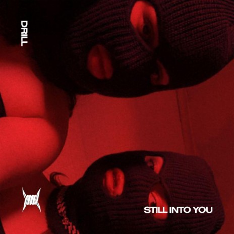 STILL INTO YOU (DRILL) ft. BRIXTON BOYS & Tazzy | Boomplay Music