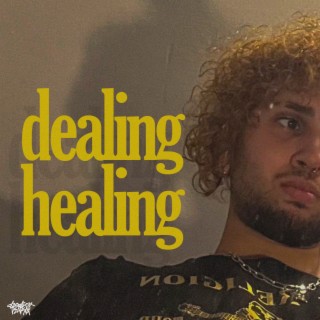 DEALING/HEALING lyrics | Boomplay Music