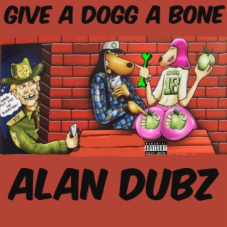 Give a dogg a bone