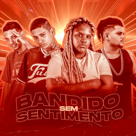 Bandido Sem Sentimentos ft. Mano Cheffe, Luka da Z.O & Mc Myres | Boomplay Music