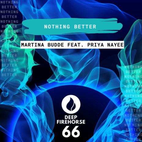 Nothing Better (Radio Edit) ft. Priya Nayee | Boomplay Music
