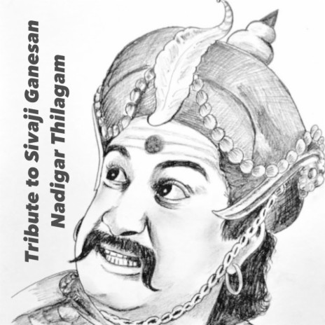 Tribute to Sivaji Ganesan - Nadigar Thilagam ft. Arunkanth V | Boomplay Music