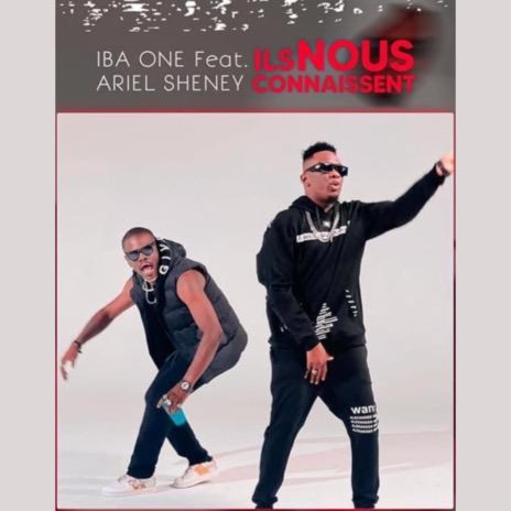 Iba One feat Ariel Sheney- ils nous connaissent | Boomplay Music