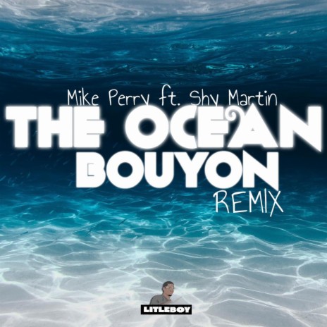 The Ocean (LITLEBOY bouyon Remix) ft. LITLEBOY bouyon | Boomplay Music