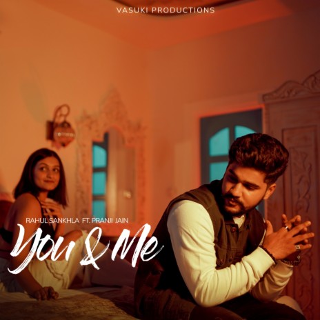 You & Me (feat. Pranji Jain) | Boomplay Music
