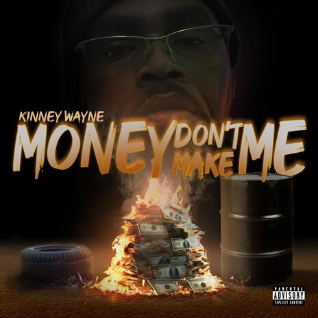 Money Dnt Make Me Change | Boomplay Music