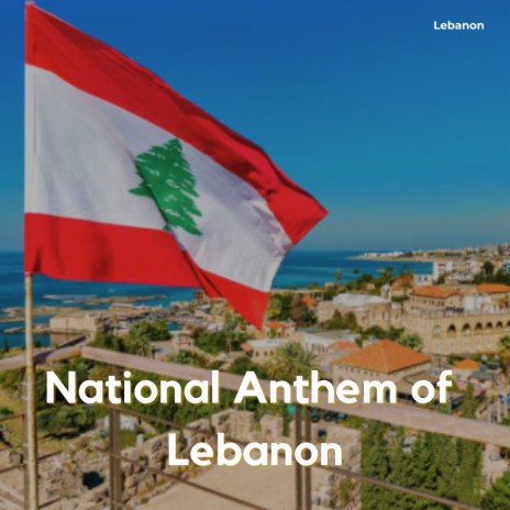 National Anthem of Lebanon | Boomplay Music