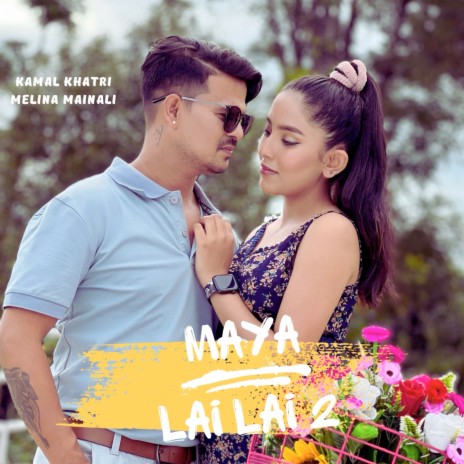 Maya Lai Lai 2 ft. Melina Mainali | Boomplay Music