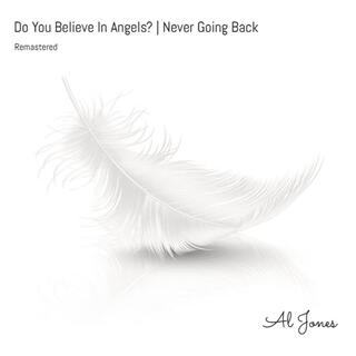 Do You Believe In Angels? | Never Going Back (Remastered 2025)