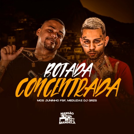 Botada Concentrada ft. MC MEDUZA & DJ GRZS | Boomplay Music