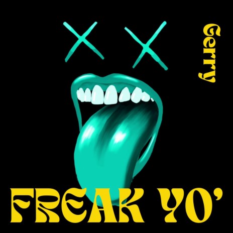 FREAK YO' | Boomplay Music