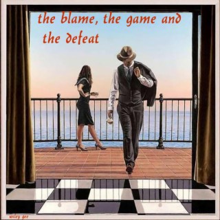 the blame, the game and the defeat