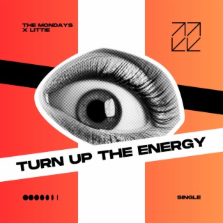 Turn Up the Energy