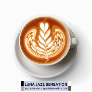 Jazz Bgm with a Special Blend in a Cafe