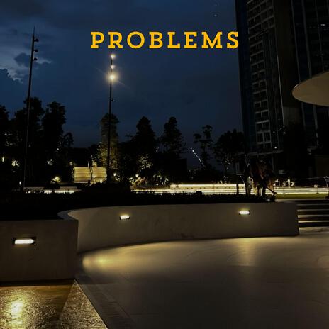 Problems | Boomplay Music