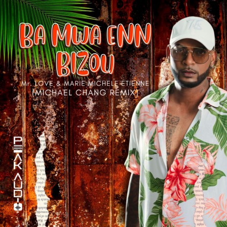 BA MWA ENN BIZOU ft. MR. LOVE & MARIE MICHELE ETIENNE | Boomplay Music