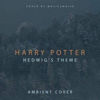 Hedwig's Theme (Ambient Cover)