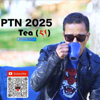 PTN 2025 (Tea) (Monpa Version)