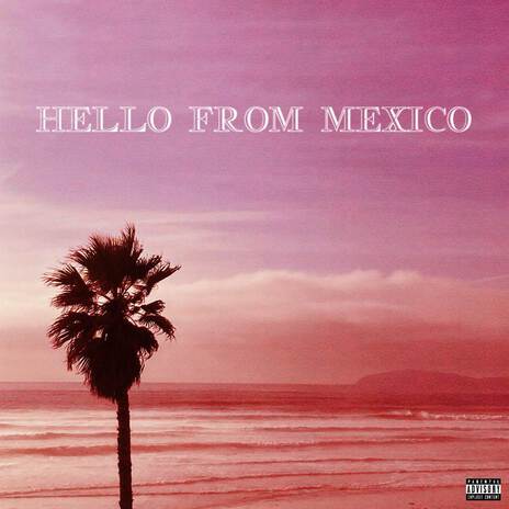 Hello from Mexico | Boomplay Music