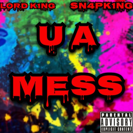 U A Mess ft. Sn4pk1ng | Boomplay Music