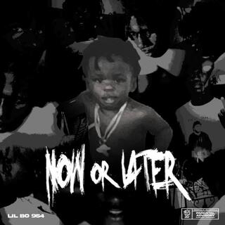 Now or Later 2