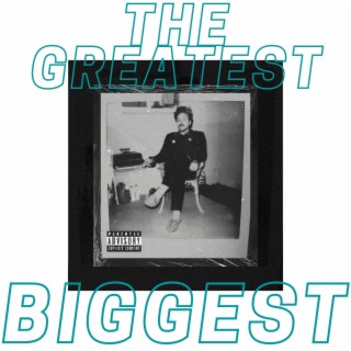 The Greatest Biggest