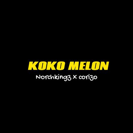 Koko Melon ft. Corizo | Boomplay Music