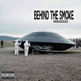 Behind the Smoke